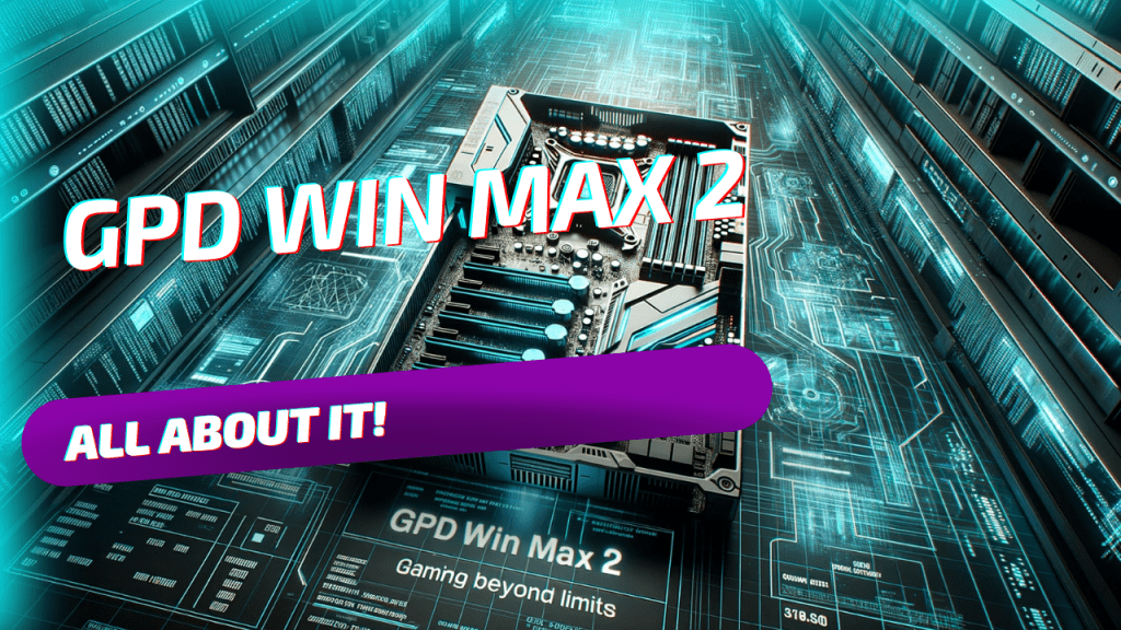 Gaming Experience with the GPD WIN Max 2