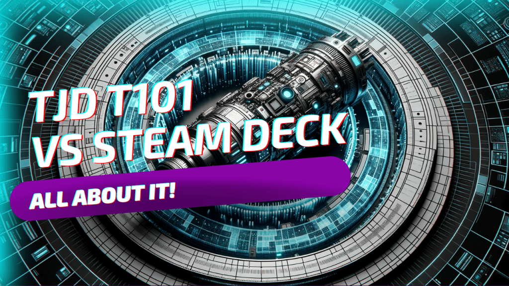 TJD T101 vs Steam Deck