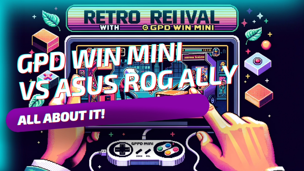 gpd win mini vs Asus rog ally