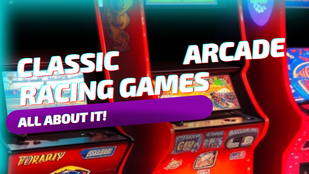 Classic Arcade Racing Games