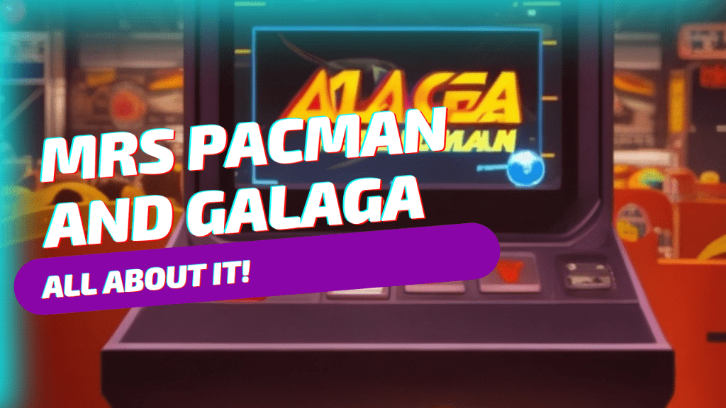 mrs pacman and galaga